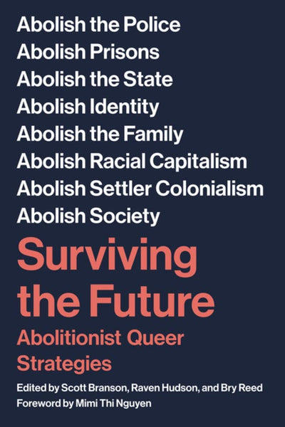 Surviving the Future: Abolitionist Queer Strategies