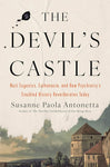 The Devil's Castle: Nazi Eugenics, Euthanasia, and How Psychiatry's Troubled History Reverberates Today