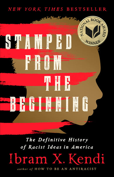 Stamped from the Beginning: The Definitive History of Racist Ideas in America (Revised)