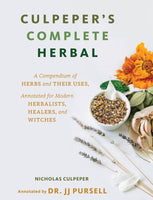 Culpeper's Complete Herbal: A Compendium of Herbs and Their Uses, Annotated for Modern Herbalists, Healers, and Witches