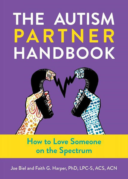 The Autism Partner Handbook: How to Love an Autistic Person: How to Love an Autistic Person