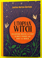 Utopian Witch: Solarpunk Magick to Fight Climate Change and Save the World