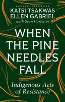 When the Pine Needles Fall: Indigenous Acts of Resistance