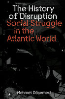 The History of Disruption: Social Struggle in the Atlantic World