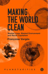 Making the World Clean: Wasted Lives, Wasted Environment, and Racial Capitalism