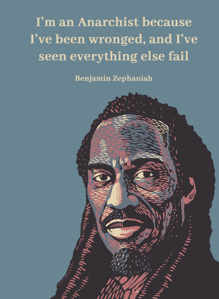 I'm an Anarchist Because I've Been Wronged, and I've Seen Everything Else Fail