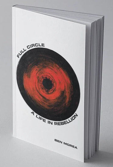 Full Circle: A Life in Rebellion