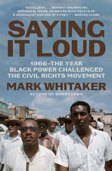 Saying It Loud: 1966: The Year Black Power Challenged the Civil Rights Movement