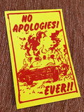 No Apologies! Ever!! Sticker