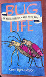 Bug Life: How Insects, Spiders, Bees, and Worms Run the World