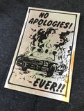 No Apologies! Ever!! Sticker