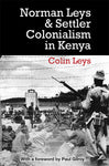 Norman Leys and Settler Colonialism in Kenya