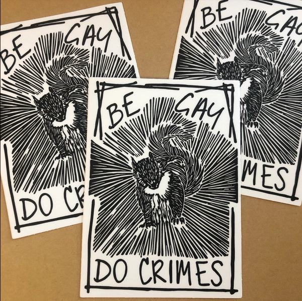 Be Gay Do Crimes Squirrel Sticker