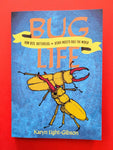Bug Life: How Insects, Spiders, Bees, and Worms Run the World