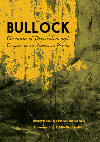 Bullock: Chronicles of Deprivation and Despair in an American Prison