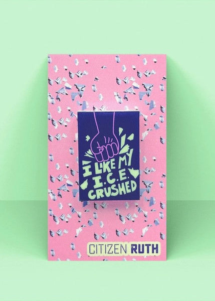 I Like My ICE Crushed Pin