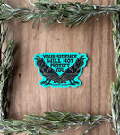 Your Silence Will Not Protect You Sticker