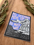 As Oceans Rise Up, So Must We Sticker