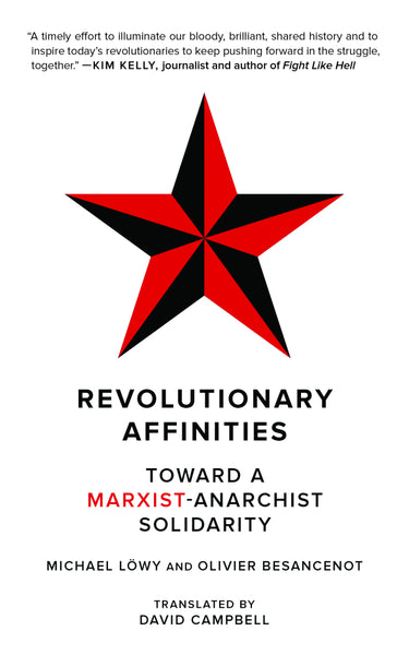 Revolutionary Affinities: Toward a Marxist-Anarchist Solidarity