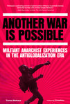 Another War Is Possible: Militant Anarchist Experiences in the Antiglobalization Era