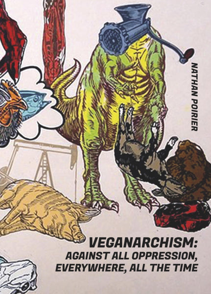 Veganarchism: Against All Oppression, Everywhere, All the Time