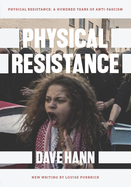 Physical Resistance: A Hundred Years of Anti-Fascism