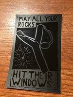 May All Your Rocks Hit Their Windows Sticker