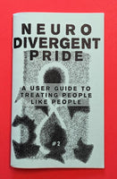 Neurodivergent Pride #2: A User Guide to Treating People Like People