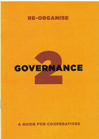 Re-Organise #2: Governance: A Guide for Cooperatives