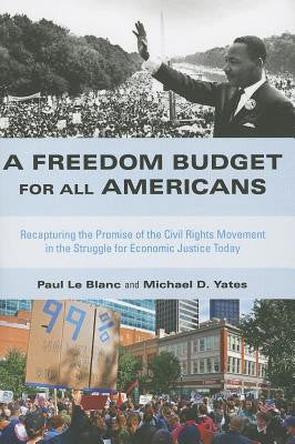 A Freedom Budget for All Americans: Recapturing the Promise of the Civil Rights Movement in the Struggle for Economic Justice Today