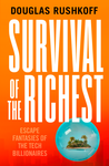 Survival of the Richest: Escape Fantasies of the Tech Billionaires