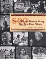 500 Years of Chicana Women's History - 500 Anos de la Mujer Chicana