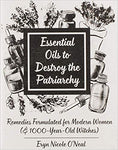 Essential Oils to Destroy the Patriarchy