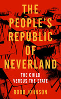 The People's Republic of Neverland: The Child Versus the State