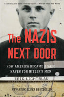 The Nazis Next Door by Lichtblau