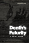 Death's Futurity: The Visual Life of Black Power