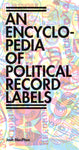 An Encyclopedia of Political Record Labels