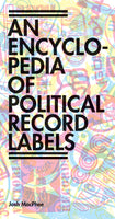 An Encyclopedia of Political Record Labels