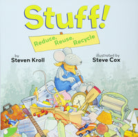 Stuff!: Reduce, Reuse, Recycle