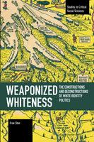 weaponized whiteness