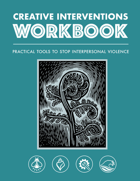 Creative Interventions Workbook: Practical Tools to Stop Interpersonal Violence