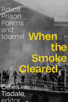 When the Smoke Cleared: Attica Prison Poems and Journal