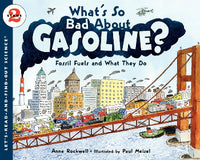 What's So Bad about Gasoline?: Fossil Fuels and What They Do