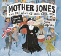 Mother Jones and Her Army of Mill Children