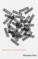 Disaster Anarchy: Mutual Aid and Radical Action