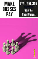 Make Bosses Pay: Why We Need Unions