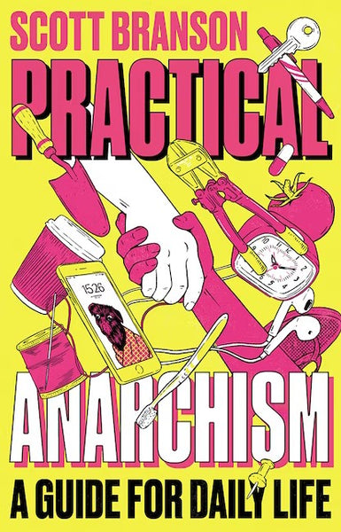 Practical Anarchism: A Guide for Daily Life