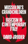 Mussolini's Grandchildren: Fascism in Contemporary Italy