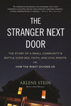 The Stranger Next Door: The Story of a Small Community's Battle Over Sex, Faith, and Civil Rights; Or, How the Right Divides Us