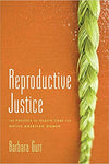 Reproductive Justice: The Politics of Health Care for Native American Women